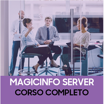 Corso MagicInfo Server (Completo) - 3 ore
